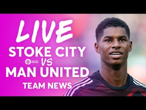 Stoke City vs Manchester United LIVE PREMIER LEAGUE TEAM NEWS STREAM