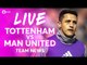 Tottenham Hotspur vs Manchester United LIVE PREMIER LEAGUE TEAM NEWS STREAM!