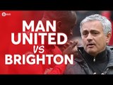 Manchester United vs Brighton & Hove Albion LIVE FA CUP PREVIEW!