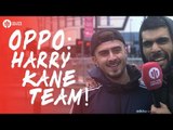 Oppo: Harry Kane Team? Manchester United 1-0 Tottenham Hotspur FANCAM