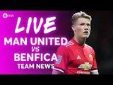 Manchester United vs Benfica LIVE CHAMPIONS LEAGUE TEAM NEWS STREAM