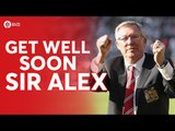 Fans Get Well Soon Messages for Sir Alex Ferguson