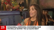 MICHELLE SOIFER se enfrentó a Rosángela Espinoza