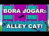 Bora Jogar: Alley Cat!