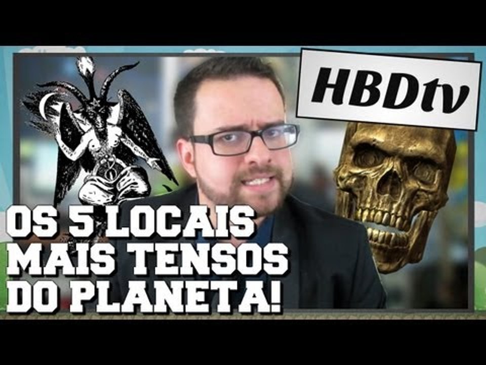 HBDtv Especial: 5 locais mais tensos do planeta!