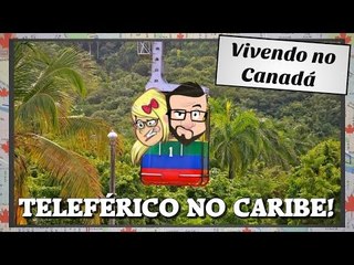Teleférico no Caribe!
