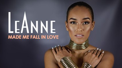 LeAnne - Made Me Fall In Love