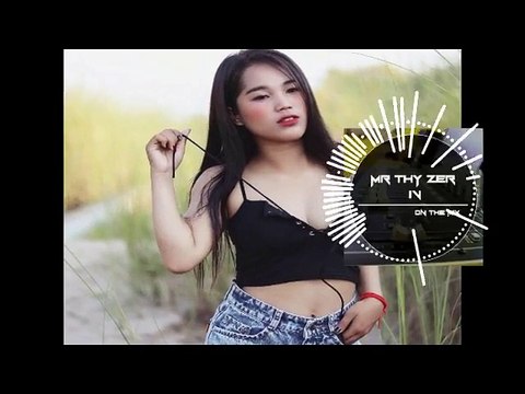 បទនេះបុកឡើងកក្រើកមេឃ New Funky KhMeR RemIx 2k18 By Fii FonG Ko