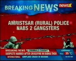 Amritsar (rural) police nabs 2 gangsters; 2 pistols, 13 rounds, 2 magazines seized