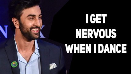 I get nervous when I dance Ranbir Kapoor
