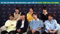 Được phỏng vấn về bộ phận cơ thể yêu thích và các A.R.M.Y, BTS trả lời cực hài khiến fan cười ngất