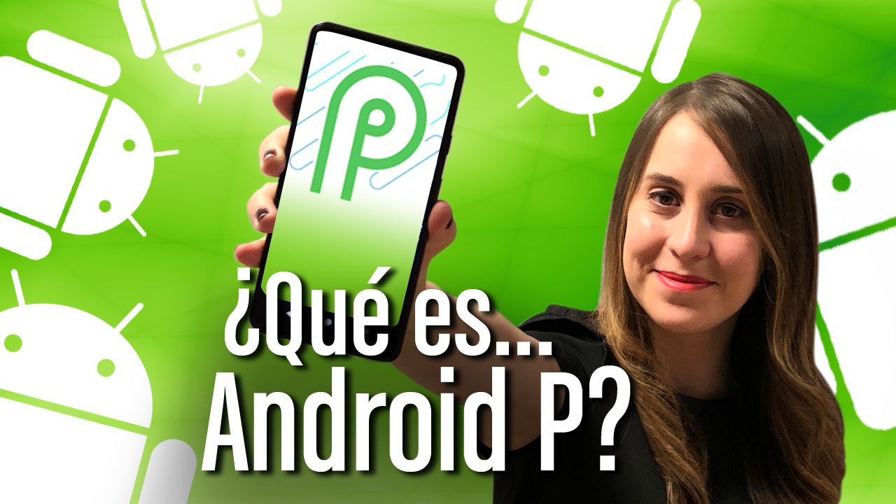 ¿Qué es Android P?