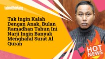 Tak Ingin Kalah Dengan Anak, Bulan Ramadhan Tahun Ini Narji Ingin Banyak Menghafal Surat Al Quran