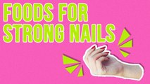 Food For Amazingly Strong Nails.