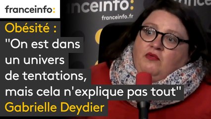 Obésité : "On est dans un univers de tentations, mais cela n'explique pas tout"