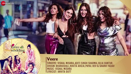 Download Video: Veere - Full Audio | Veere Di Wedding | Kareena Kapoor Khan, Sonam Kapoor Ahuja, Swara & Shikha