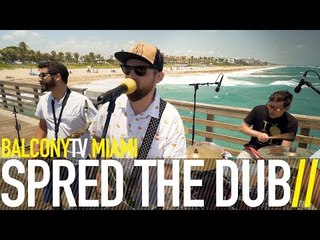 SPRED THE DUB - FRIENDS & ENEMIES (BalconyTV)