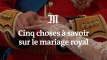 Mariage de Harry et Meghan Markle : cinq choses à savoir sur la cérémonie