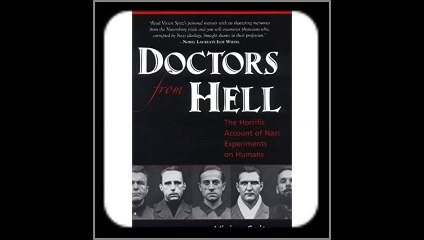 Doctors from Hell The Horrific Account of Nazi Experiments on Humans