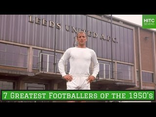 7 Greatest Footballers of the 1950's