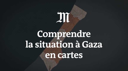 Comprendre la situation à Gaza en cartes