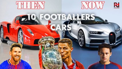 10 Footballers Cars - Then & Now – Ronaldo, Messi, Neymar, Sanchez -HD