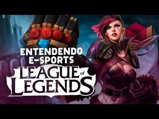 League Of Legends - Como assistir e entender E-sports - VOXEL