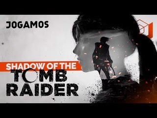 JOGAMOS SHADOW OF THE TOMB RAIDER - Veja o que achamos!