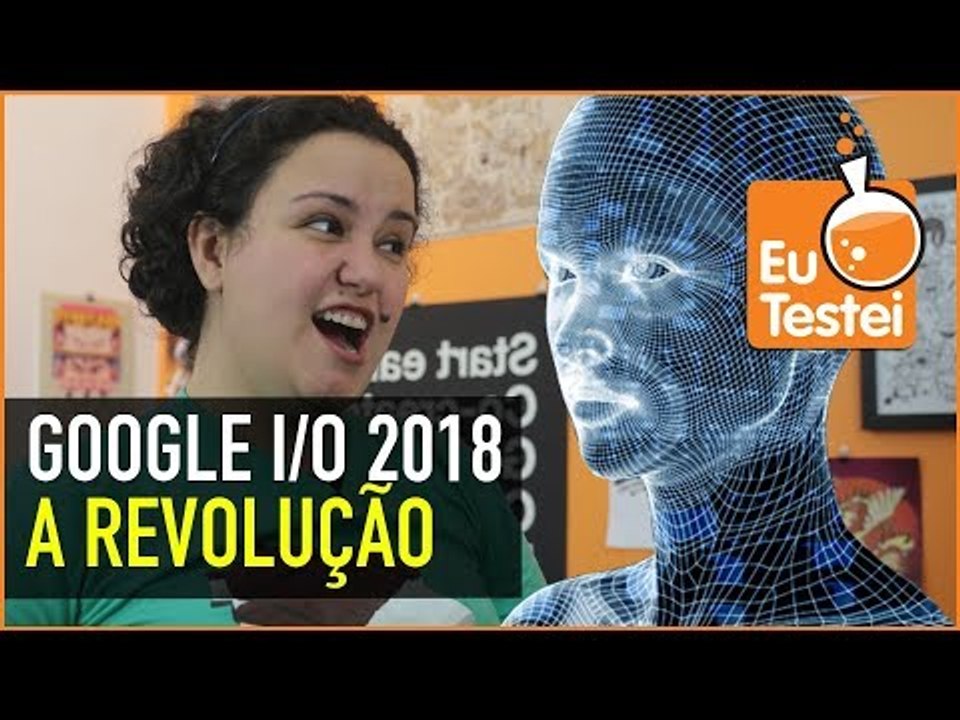 ISSO MUDA TUDO! - o MELHOR RESUMO do Google I/O 2018