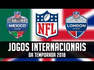 Os Jogos Internacionais da Temporada 2018 da NFL!