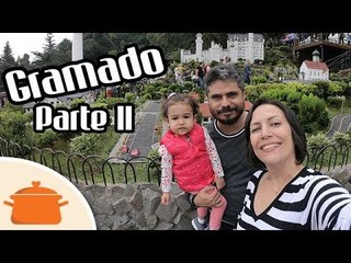 Viagem para Gramado-RS Parte II - Dicas de Passeios e Restaurantes