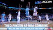 Theo Pinson at NBA Combine: Will Be One Of The Steals Of The Draft