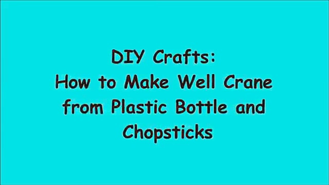 DIY Crafts: How to Make Well Crane from Plastic Bottles and Chopsticks