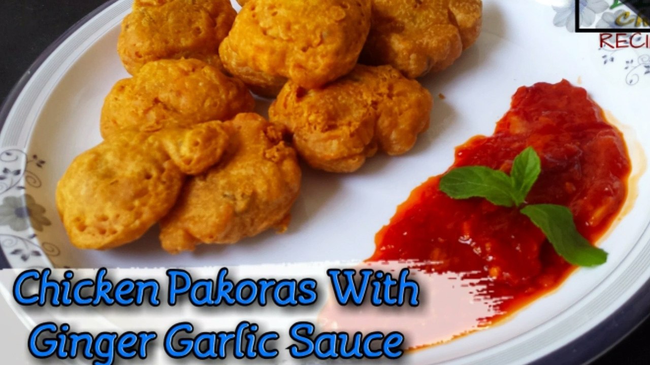 CHICKEN PAKORAS WITH GINGER GARLIC SAUCE RECIPE -  RAMAZAN SPECIAL
