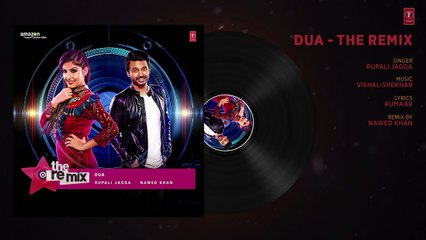 Dua - The Remix Full Audio  Amazon Prime Original  Rupali Jagga  Nawed Khan