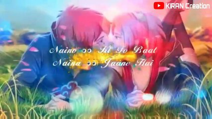 Naino Ki To Baat Naina Jaane Hai | Sad WhatsApp Status Song || 2018 - By KIRAN Creation