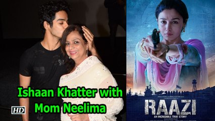 Ishaan Khatter with Mom Neelima Azim watches “Raazi”