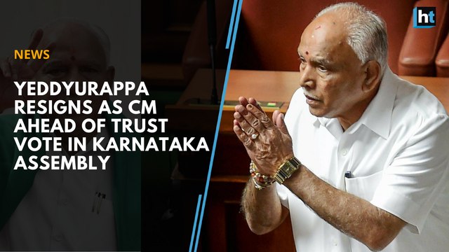 Yeddyurappa resigns as CM ahead of trust vote in Karnataka assembly