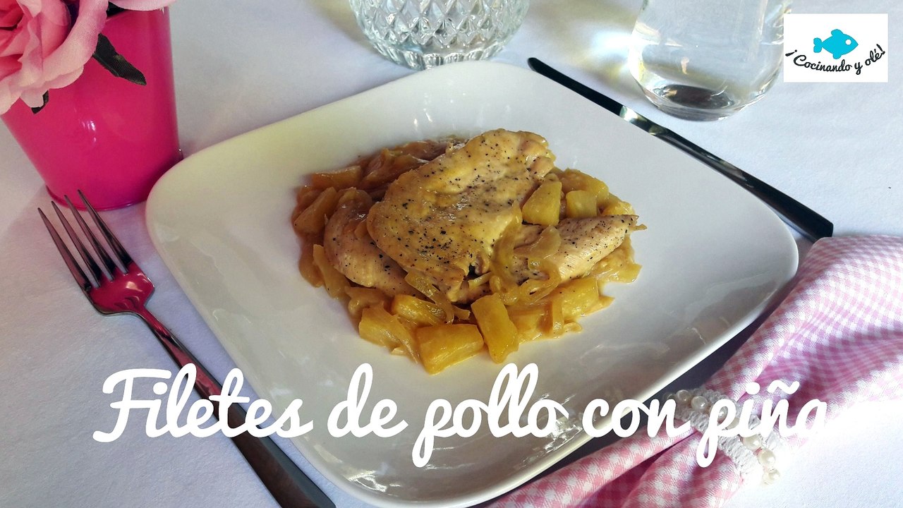 Filetes de POLLO CON PIÑA. Fácil y económico.