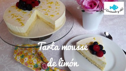 Tarta MOUSSE de LIMÓN. Sin horno, ligera y deliciosa.
