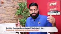 Satellite Phones or Smartphones The Network Story Technical Guruji