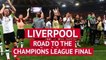 Liverpool - Road to the Champions League final