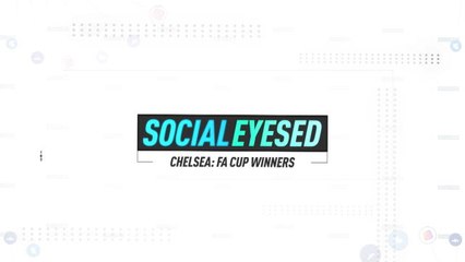 Socialeyesed - Chelsea: FA Cup winners