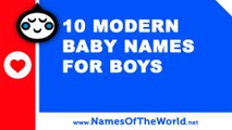 10 modern names for baby boys - the best baby names - www.namesoftheworld.net