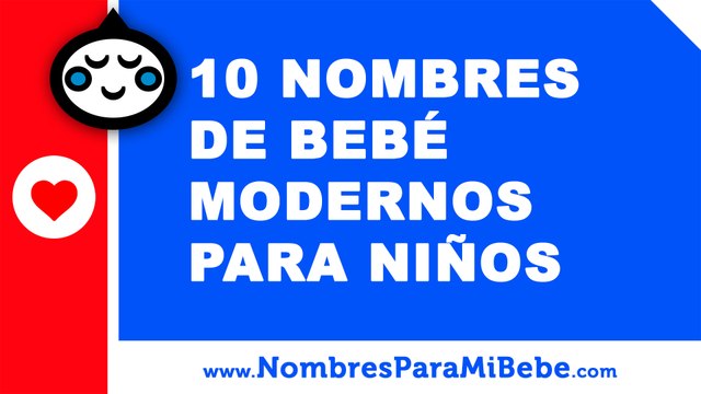 10 nombres de bebés modernos para niños - los mejores nombres de bebé - nombresparamibebe.com