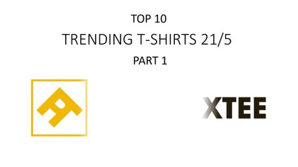 Trending T-shirts 21-5 part 1