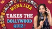 How Much Of A Bollywood Fan Is Monalisa? Lets Find Out | Bollywood Movie Quiz