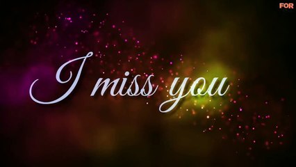 I Miss You - Very heart touching sad Whatsapp Status - Lyrics Video - - For You