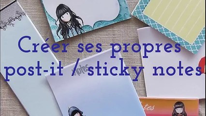 DIY : créer ses propres post-it / sticky notes