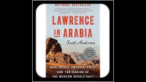 Lawrence in Arabia War, Deceit, Imperial Folly and the Making of the Modern Middle East